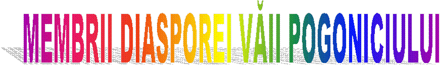 MEMBRII DIASPOREI VĂII POGONICIULUI